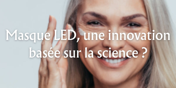 Masque LED, une innovation basée sur la science ?